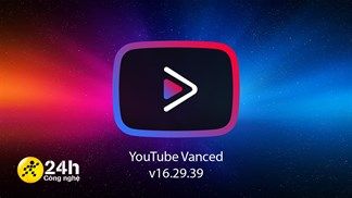 Cách tải YouTube Vanced v16.29.39 mới cho điện thoại Android, giúp bạn xem YouTube không có quảng cáo