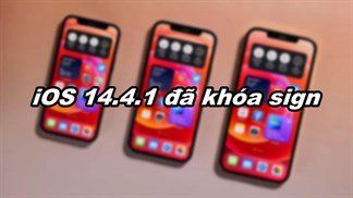 Apple khóa sign iOS 14.4.1, bạn nào đã lên iOS 14.4.2 thì hết đường xuống và cứ ở yên đó mà trải nghiệm