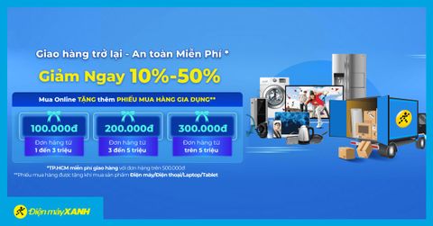 Sài gòn giao hàng trở lại - An toàn miễn phí: Tặng phiếu mua hàng gia dụng đến 300K