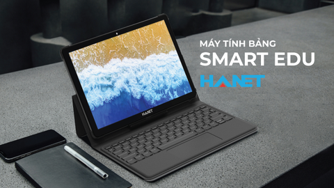 Hanet Smart Edu – Máy tính bảng dành cho học tập 2024