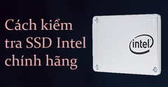  Cách kiểm tra thời hạn bảo hành ổ cứng SSD, CPU Intel đơn giản 
