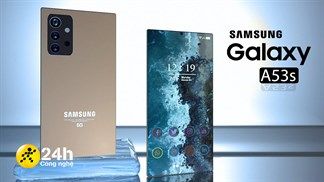 Dự đoán giá bán Galaxy A53s: Rất nhiều mức giá được tiết lộ, nhìn chung cũng không quá đắt, khi nào ra mắt đây ta?