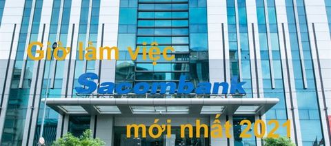 Giờ làm việc ngân hàng Sacombank toàn quốc mới nhất 2021