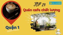  Top 29 quán cafe quận 1 ngon rẻ chất lượng, xinh lung linh nhất ở Sài Gòn 