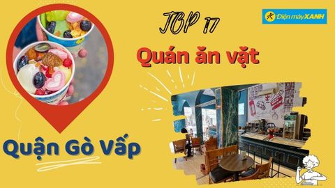 Top 17 quán ăn vặt Gò Vấp ngon rẻ chất lượng hấp dẫn nhất nên thử