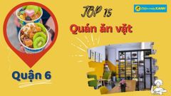  Top 15 quán ăn vặt quận 6 ngon chất lượng nổi tiếng giá rẻ hợp lý nhất 