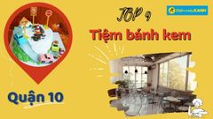  Top 9 tiệm bánh kem quận 10 ngon giá rẻ chất lượng nổi tiếng nhất 