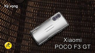 Kỳ vọng Xiaomi POCO F3 GT: Được sử dụng con chip Snapdragon 870 mạnh mẽ, tần số quét 120 Hz và viên pin 6.000 mAh