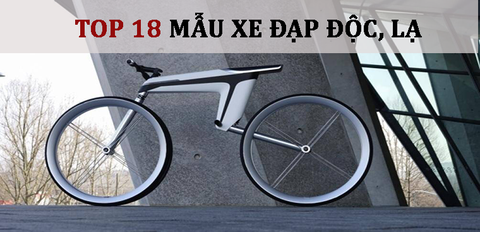 Top 18 mẫu xe đạp độc, lạ khiến bạn phải trầm trồ