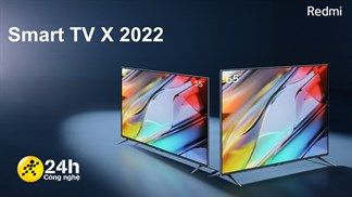 Redmi Smart TV X 2022 ra mắt: Màn hình 4K 120Hz, độ sâu màu 10-bit, 4 loa Dolby Atmos mà giá chỉ từ 10.7 triệu đồng