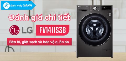 Đánh giá chi tiết máy giặt LG Inverter 11 kg FV1411S3B