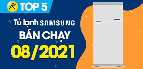 Top 5 Tủ lạnh Samsung bán chạy nhất tháng 8/2021 tại Trung Tâm Bảo Hành