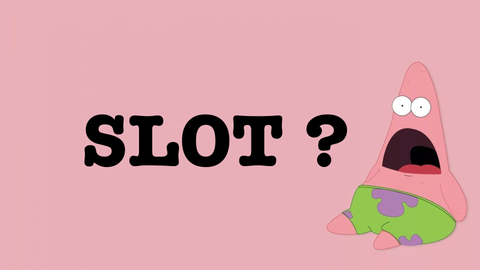 Slot là gì? Giải thích tần tật tật ý nghĩa của slot chính xác nhất