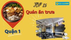  Top 25 quán ăn trưa ngon ở quận 1 chất lượng ăn no giá rẻ nhất nên thử 