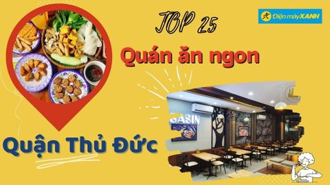 Top 25 quán ăn ở Thủ Đức ngon nổi tiếng hút khách chất lượng nhất