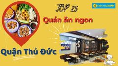  Top 25 quán ăn ở Thủ Đức ngon nổi tiếng hút khách chất lượng nhất 