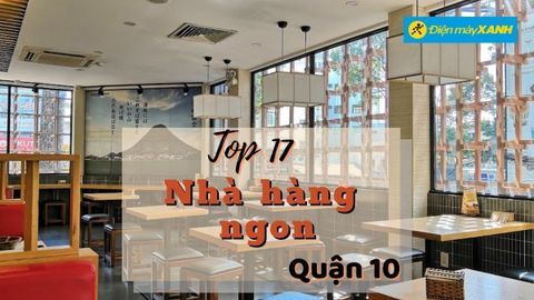 Top 17 nhà hàng quận 10 ngon nổi tiếng giá hợp lý nên thử nhất