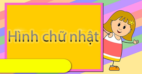 Định nghĩa hình chữ nhật là gì? Dấu hiệu nhận biết hình chữ nhật