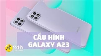 Cấu hình Galaxy A23 trong tin đồn mới nhất: Không làm SamFans thất vọng với màn hình 90Hz, camera 50MP chất lượng,...