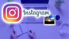  Cách đăng hình, video trên Instagram bằng máy tính đơn giản, dễ làm 