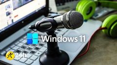  Cách cài đặt micro trên máy tính Windows 11 cực đơn giản, để có chất lượng thu âm thanh đầu vào tốt nhất 