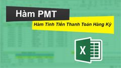  Cách sử dụng hàm PMT trong Excel tính tiền thanh toán hàng kỳ chi tiết, có bài tập kèm lời giải 