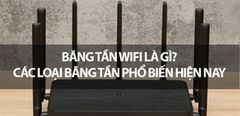  Băng Tần Wifi Là Gì? Các Loại Băng Tần Được Sử Dụng Hiện Nay 