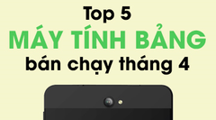  Top 5 máy tính bảng bán chạy đầu tháng 4.2017 