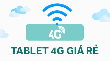 Top 3 máy tính bảng 4G giá rẻ