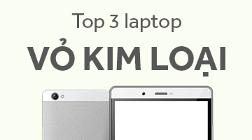 Top 3 máy tính bảng vỏ kim loại giá rẻ