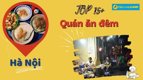 Top 15+ quán ăn đêm Hà Nội ngon rẻ bình dân chất lượng cho hội cú đêm