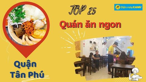 Top 25 quán ăn Tân Phú ngon rẻ chất lượng nổi tiếng nhất ăn là ghiền