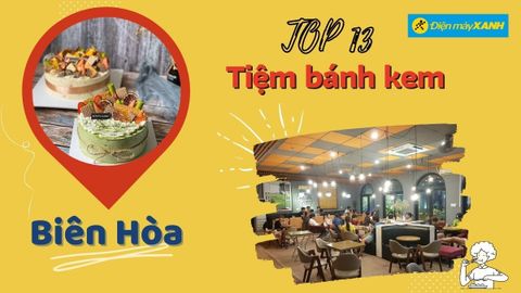 Top 13 tiệm bánh kem ở Biên Hòa ngon chất lượng trang trí đẹp nhất