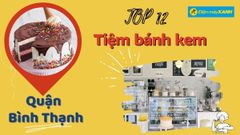  Top 12 tiệm bánh kem Bình Thạnh ngon chất lượng trang trí đẹp mắt nhất 