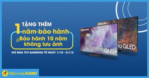 Tặng thêm 1 năm bảo hành và bảo hành 10 năm không lưu ảnh khi mua TV Samsung