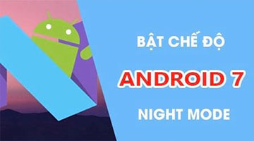 Làm thế nào để bật chế độ bảo vệ mắt trên Android