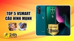  Những lý do khiến điện thoại Vsmart vẫn rất đáng mua ở thời điểm hiện tại, TOP 5 sản phẩm có cấu hình mạnh để chơi game 