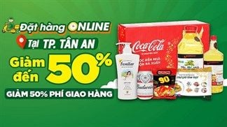 Bách hoá XANH online sắp có mặt tại TP. Tân An, mua hàng online giảm giá lên đến 50%