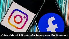  Cách chia sẻ bài viết trên Instagram lên Facebook cực nhanh, đơn giản 