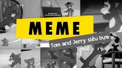  Tổng hợp bộ meme Tom and Jerry hài hước, bựa, đáng yêu, cute, tức giận 