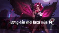  Cách chơi Krixi Liên Quân mùa 15 | Cách lên đồ, bảng ngọc, combo chuẩn 