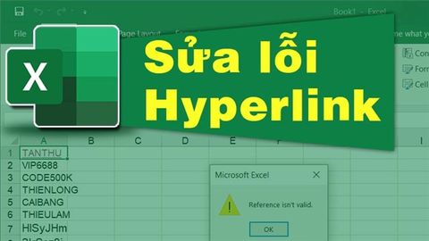 Nguyên nhân Hyperlink bị lỗi, cách khắc phục Hyperlink trong Excel bị lỗi