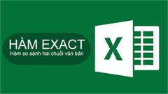  Cách sử dụng hàm EXACT kiểm tra dữ liệu trong Excel chi tiết có ví dụ dễ hiểu 