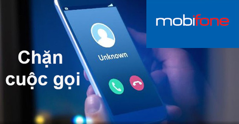 Hướng dẫn cách chặn cuộc gọi mạng Mobifone đơn giản, thành công 100%