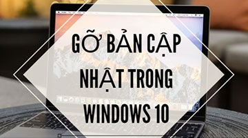 Cách gỡ bỏ các bản cập nhật trong Windows 10