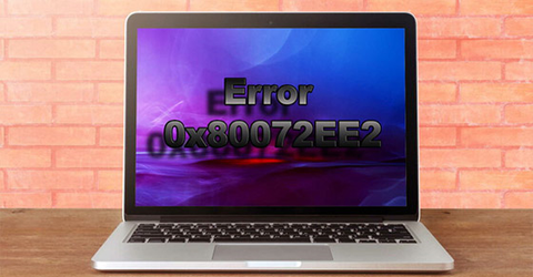 7 cách khắc phục lỗi 0x80072EE2 trên Windows 10 đơn giản, hiệu quả