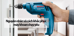  Máy khoan chạy yếu: Nguyên nhân và cách khắc phục 