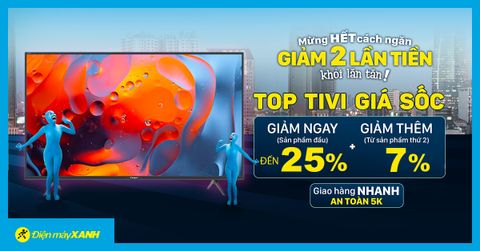 Mừng hết giãn cách, Top 10 TV giảm đến 25%, tối đa 5 triệu, chốt đơn ngay kẻo lỡ!