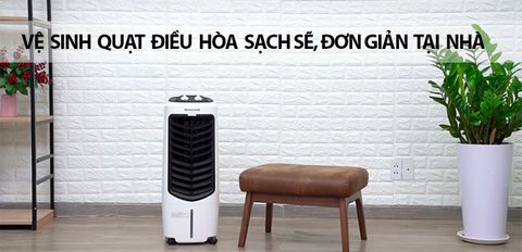 7 bước vệ sinh quạt điều hoà sạch sẽ đơn giản tại nhà