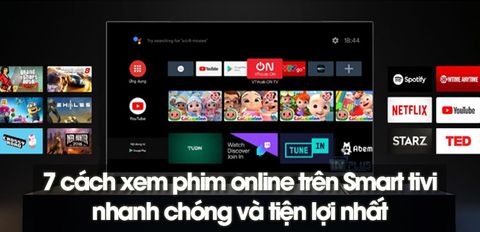 7 cách xem phim online với chất lượng HD trên Smart tivi nhanh chóng và tiện lợi nhất